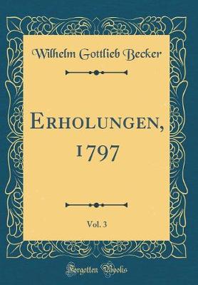 Book cover for Erholungen, 1797, Vol. 3 (Classic Reprint)