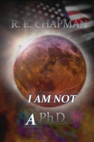 Cover of I Am Not A PhD