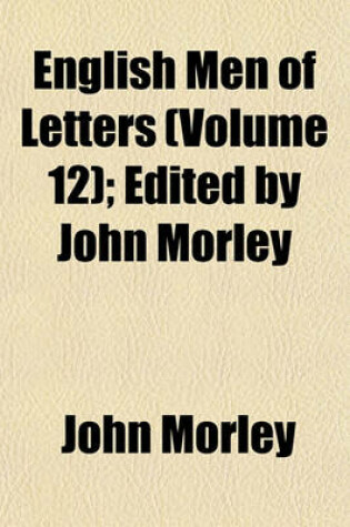 Cover of English Men of Letters (Volume 12); Edited by John Morley