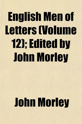 Book cover for English Men of Letters (Volume 12); Edited by John Morley