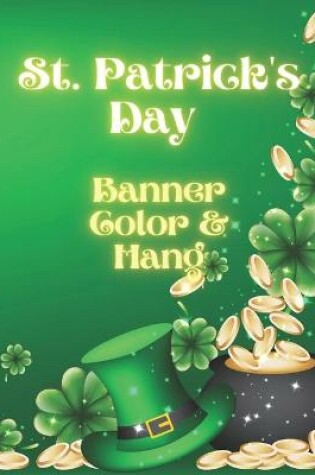 Cover of St. Patrick's Day Banner Color & Hang