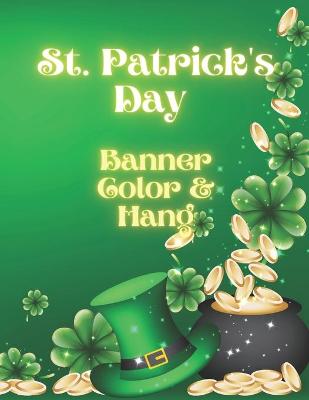 Book cover for St. Patrick's Day Banner Color & Hang