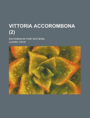 Book cover for Vittoria Accorombona (2); Ein Roman in Funf Buchern