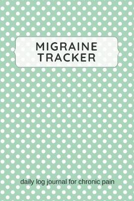 Book cover for Migraine Tracker - Daily Journal for Chronic Pain
