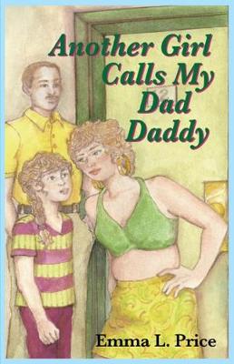 Book cover for Another Girl Calls My Dad Daddy