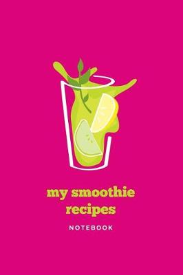 Book cover for My Smoothie Recipes Pink Notebook