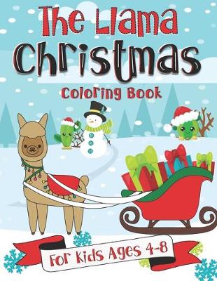 Book cover for The Llama Christmas Coloring Book for Kids Ages 4-8