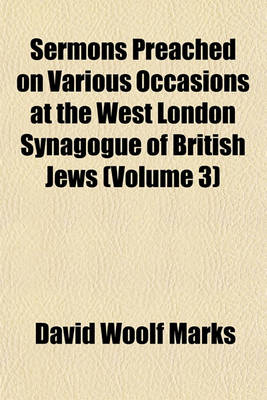 Book cover for Sermons Preached on Various Occasions at the West London Synagogue of British Jews (Volume 3)