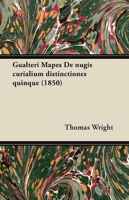 Book cover for Gualteri Mapes De Nugis Curialium Distinctiones Quinque (1850)