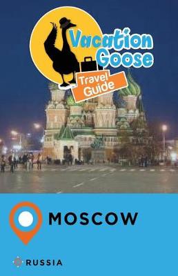 Book cover for Vacation Goose Travel Guide Moscow Russia