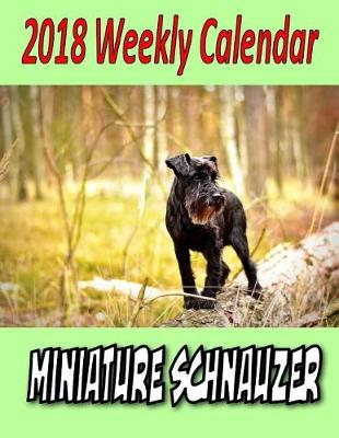 Book cover for 2018 Weekly Calendar Miniature Schnauzer