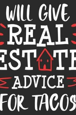 Cover of Will Give Real Estate Advice For Tacos