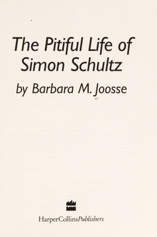 Cover of The Pitiful Life of Simon Schultz