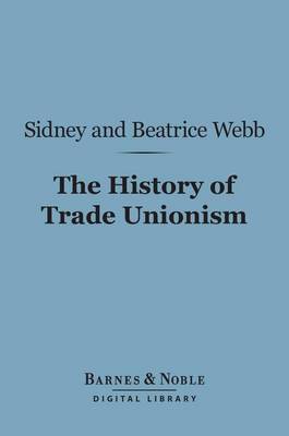 Cover of The History of Trade Unionism (Barnes & Noble Digital Library)