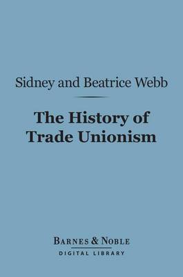 Book cover for The History of Trade Unionism (Barnes & Noble Digital Library)