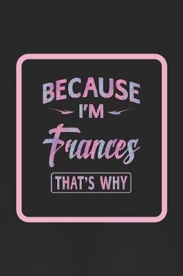 Book cover for Because I'm Frances That's Why