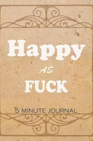 Cover of Happy as Fuck