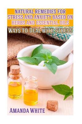 Book cover for Natural Remedies for Stress and Anxiety Based on Herbs and Essential Oils