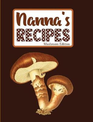 Book cover for Nanna's Recipes Mushroom Edition