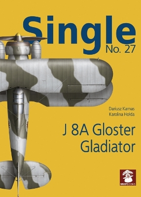 Book cover for Single 27: J 8A Gloster Gladiator