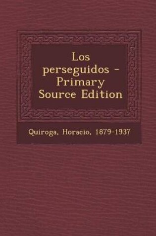 Cover of Los perseguidos - Primary Source Edition