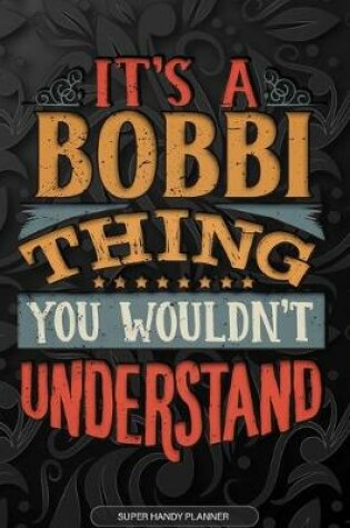 Cover of It's A Bobbi Thing You Wouldn't Understand