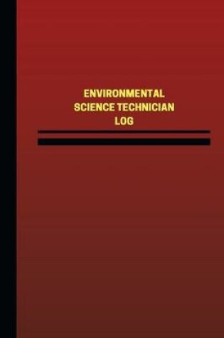 Cover of Environmental Science Technician Log (Logbook, Journal - 124 pages, 6 x 9 inches