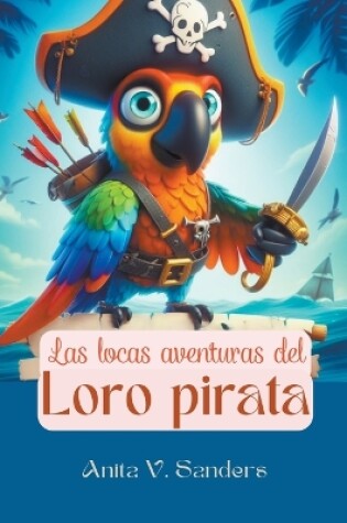 Cover of Las Locas Aventuras del Loro Pirata