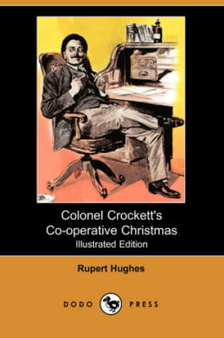 Cover of Colonel Crockett's Co-Operative Christmas(Dodo Press)