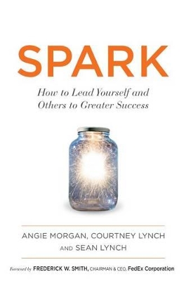 Book cover for Spark: How to Lead Yourself and Others to Greater Success