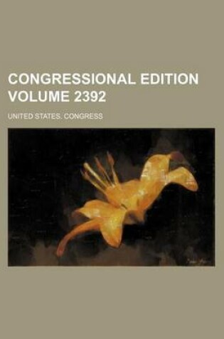 Cover of Congressional Edition Volume 2392