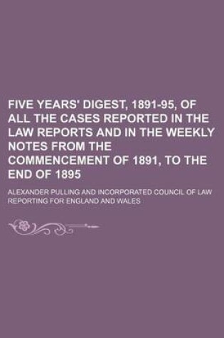 Cover of Five Years' Digest, 1891-95, of All the Cases Reported in the Law Reports and in the Weekly Notes from the Commencement of 1891, to the End of 1895