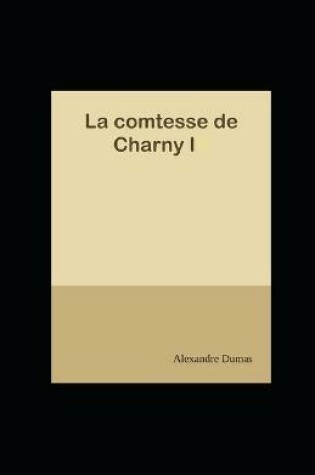 Cover of La Comtesse de Charny - Tome I (Les Mémoires d'un médecin) Alexandre Dumas illustrée