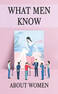 Book cover for What Men Know About Women