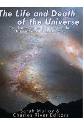 Cover of The Life and Death of the Universe