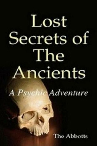 Cover of Lost Secrets of the Ancients: A Psychic Adventure