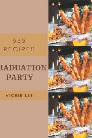 Cover of 365 Graduation Party Recipes