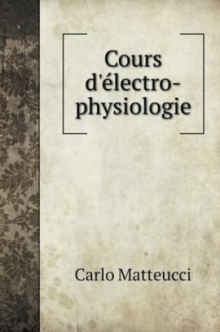 Cover of Cours d'électro-physiologie