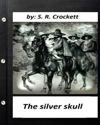 Book cover for The silver skull .by S. R. Crockett (Original Classics)