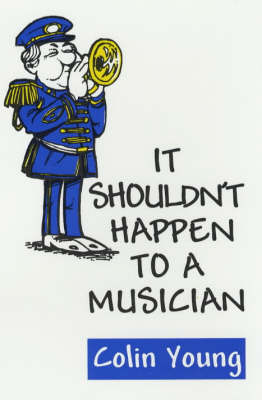 Book cover for It Shouldn't Happen to a Musician