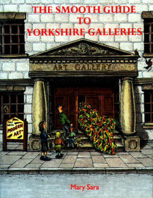 Book cover for The Smooth Guide to Yorkshire Galleries