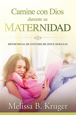Book cover for Camine Con Dios Durante Su Maternidad