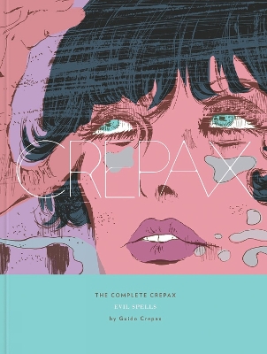 Book cover for The Complete Crepax: Evil Spells