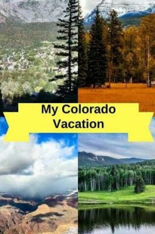 Cover of My Colorado Vacation