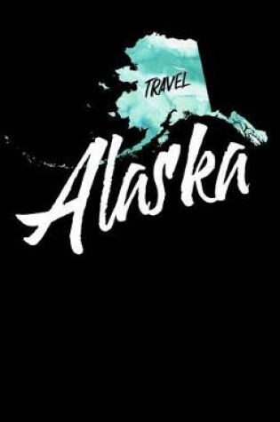 Cover of Travel Alaska