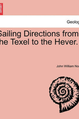 Cover of Sailing Directions from the Texel to the Hever.