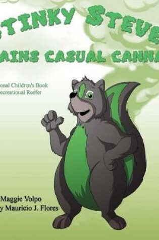 Cover of Stinky Steve Explains Casual Cannabis