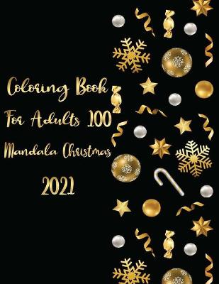 Book cover for Coloring Book for Adults 100 Mandalas Christmas 2021