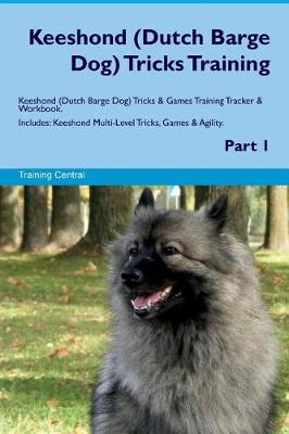 Book cover for Keeshond (Dutch Barge Dog) Tricks Training Keeshond Tricks & Games Training Tracker & Workbook. Includes