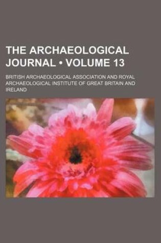 Cover of The Archaeological Journal (Volume 13)